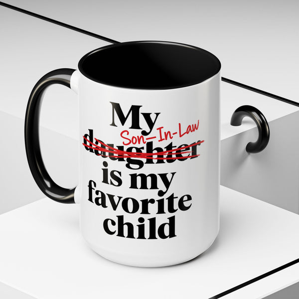My Son-In-Law Is My Favorite Child Funny Accent Mug