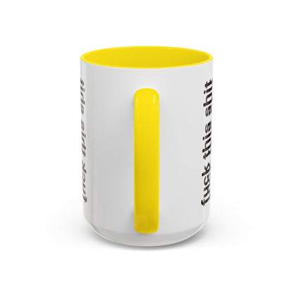 F*ck This Sh*t Hidden Message - Ceramic Mug