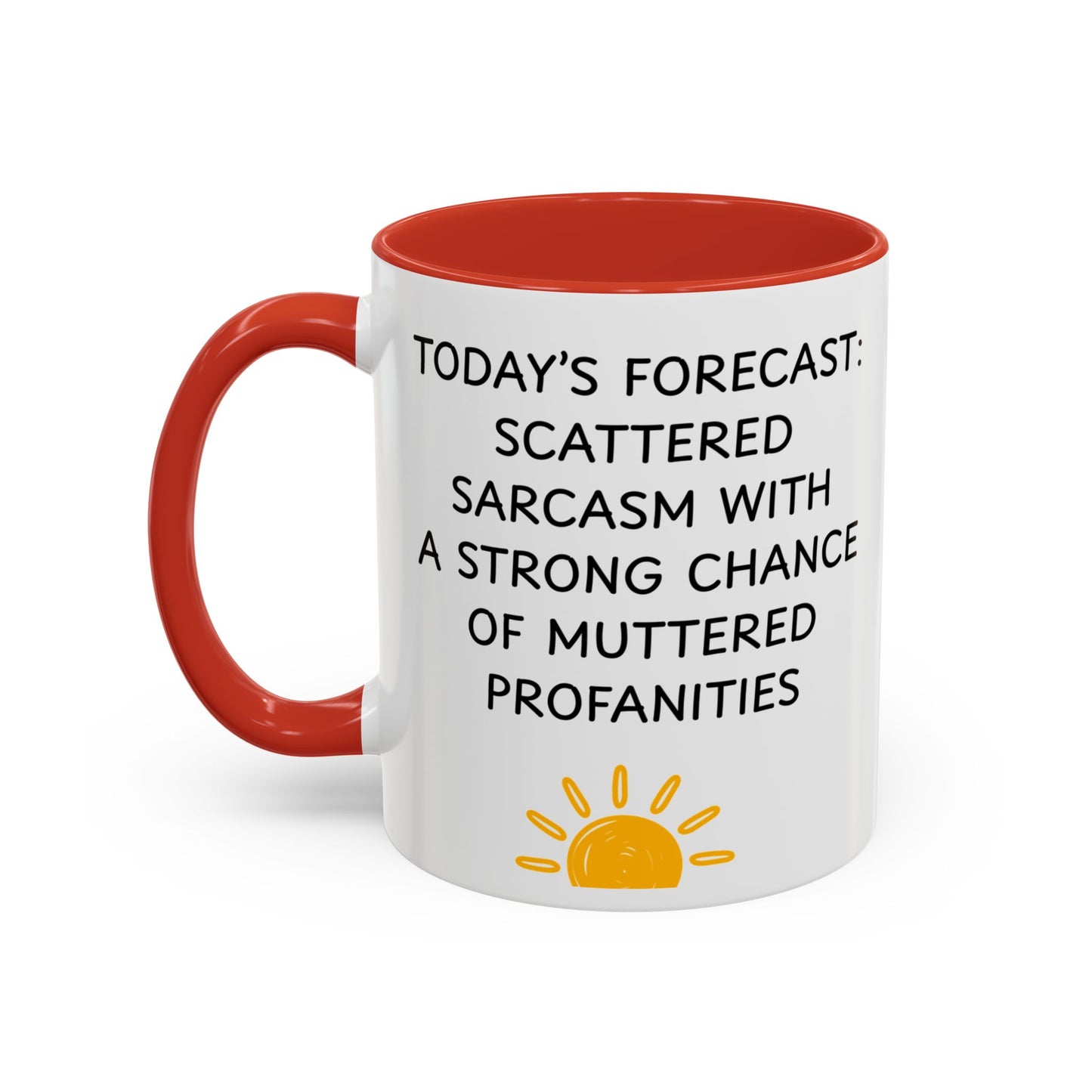 Today's Forecast Scattered Sarcasm 11oz 15oz Mug