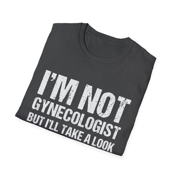 Funny Gynecologist Quote Unisex Softstyle T-Shirt