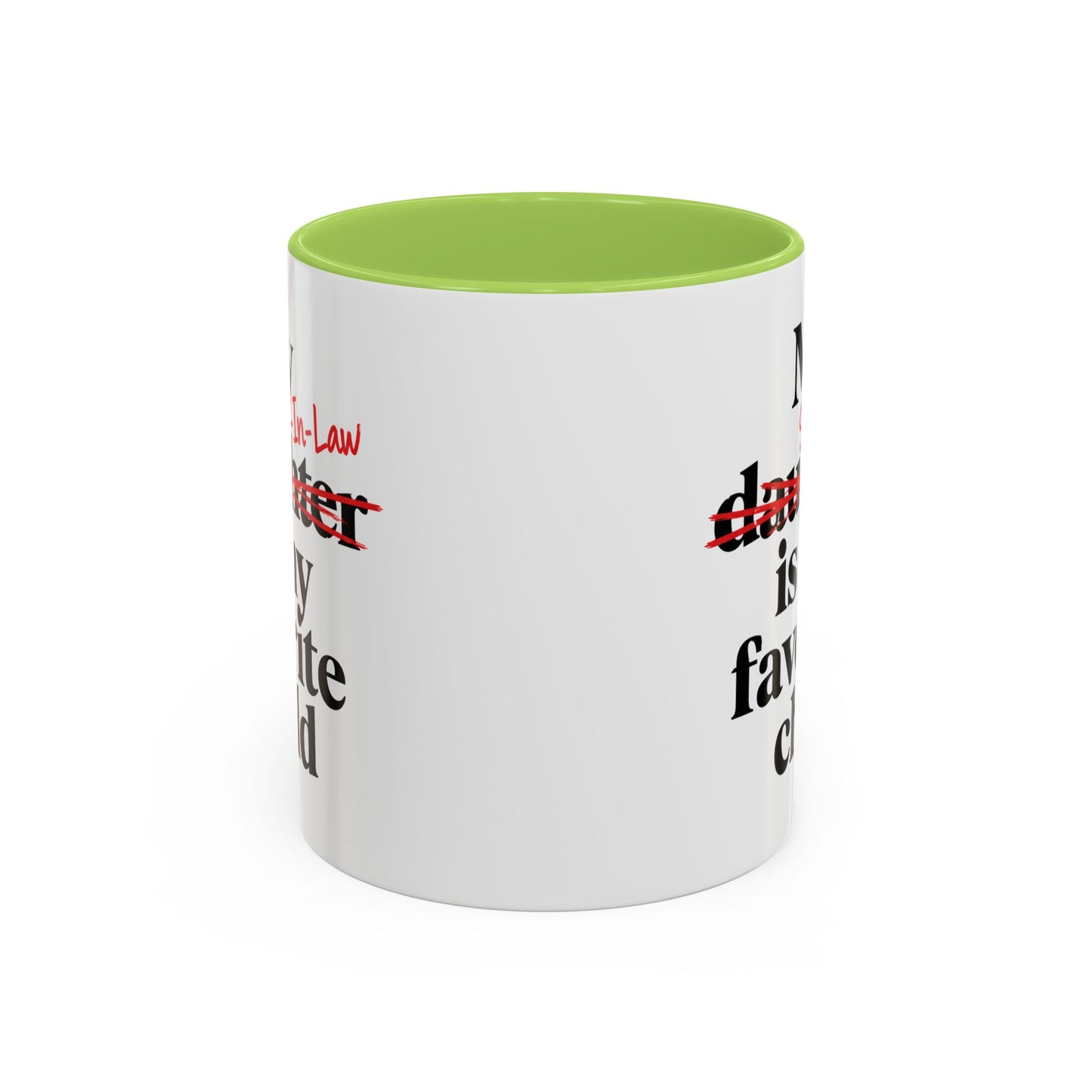 My Son-In-Law Is My Favorite Child Funny Coffee Mug Gift Accent Mug Tea 11oz & 15oz