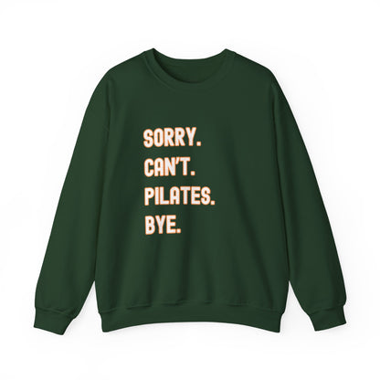 Pilates Funny Women's Sweatshirt - Sorry Can’t Pilates Bye Soft Crewneck Pullover - Cozy Workout & Loungewear Gift