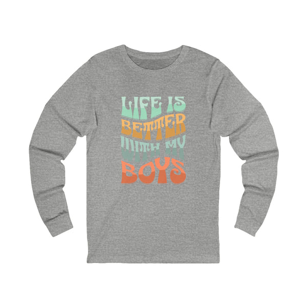 Life Is Better With My Boys Long Sleeve TShirt