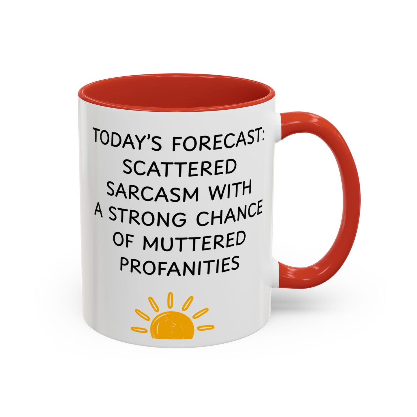 Today's Forecast | Sarcastic Funny Coffee Mug
