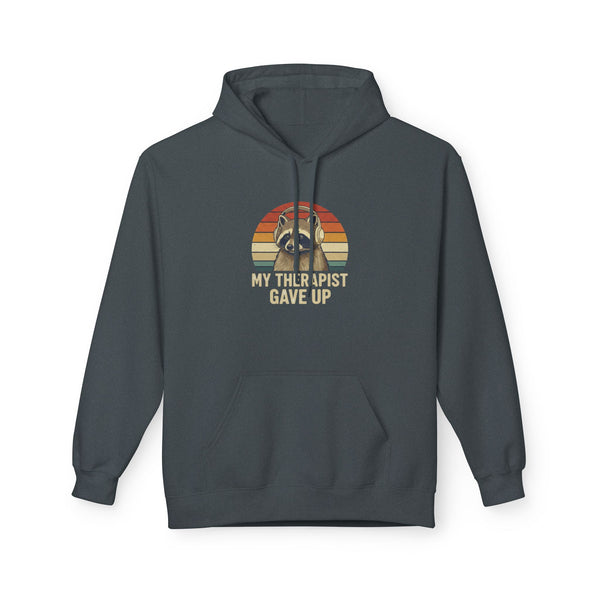 My Therapist Gave Up Raccoon Hoodie | Funny Mental Health Sweatshirt
