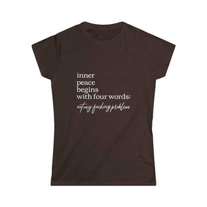 Inner Peace Starts with Four Words - Women's Softstyle Tee