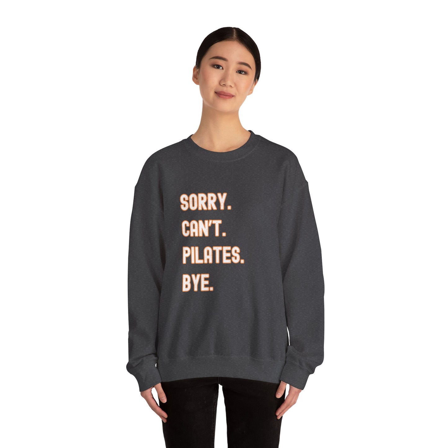 Pilates Funny Women's Sweatshirt - Sorry Can’t Pilates Bye Soft Crewneck Pullover - Cozy Workout & Loungewear Gift