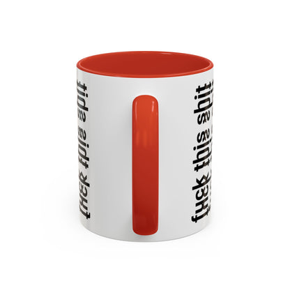 F*ck This Sh*t Hidden Message - Ceramic Mug