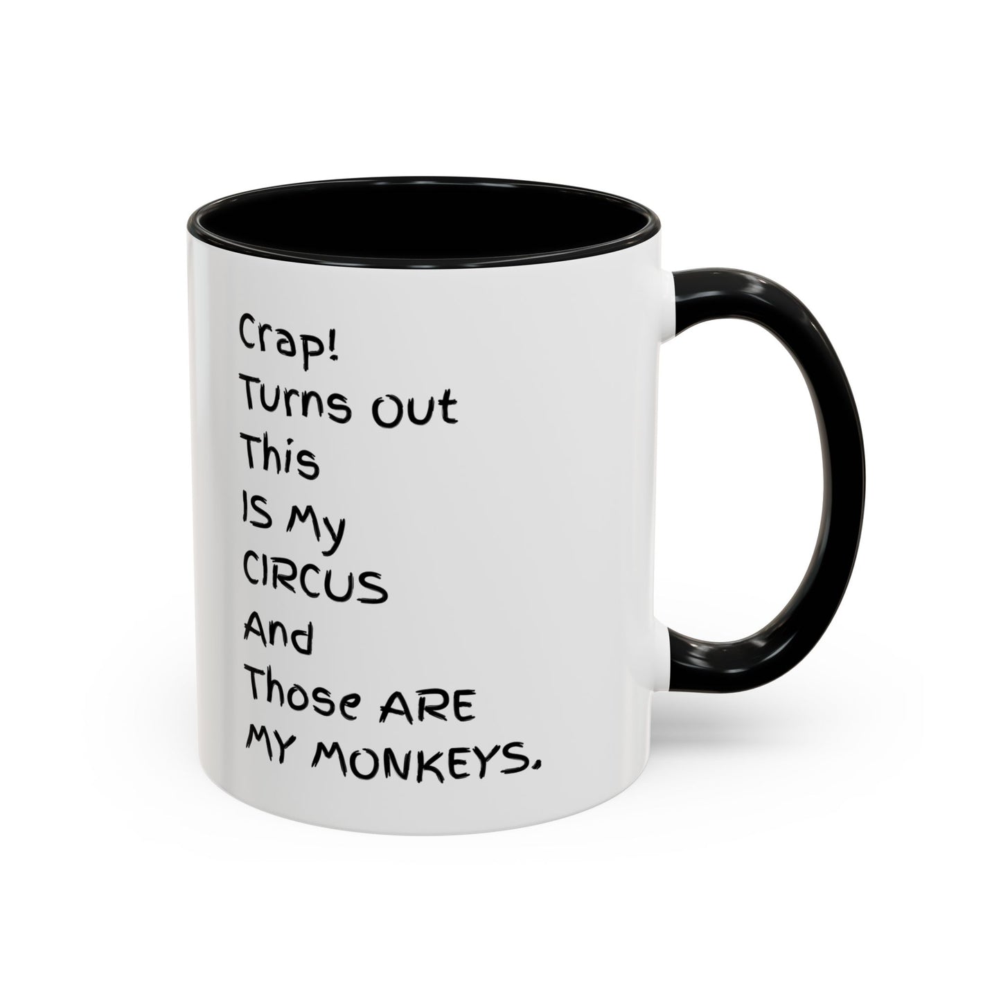 Crap This Is My Circus Those Are My Monkeys 11oz 15oz Mug