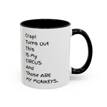 Crap This Is My Circus Those Are My Monkeys 11oz 15oz Mug