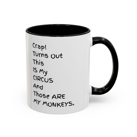 Crap This Is My Circus Those Are My Monkeys 11oz 15oz Mug