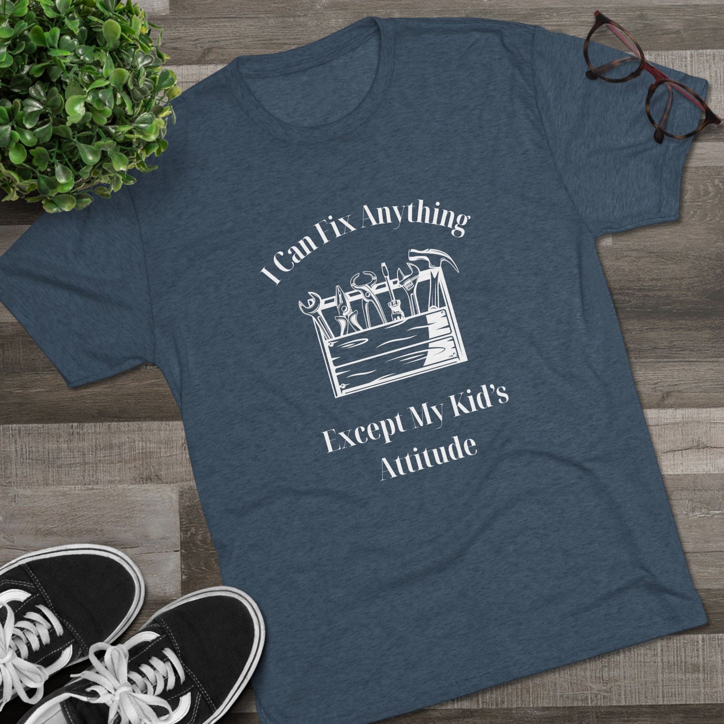 I Can Fix Anything Except My Kids Attitude