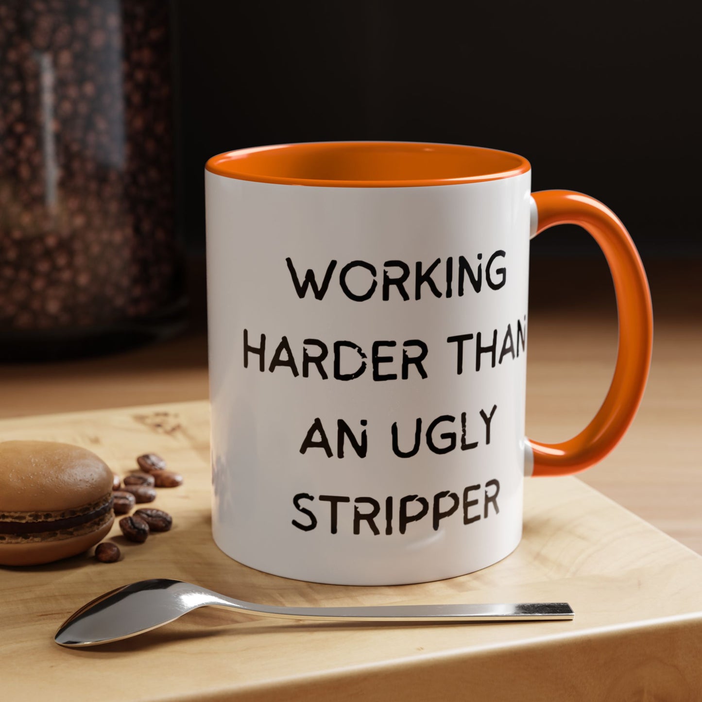Working Harder Than An Ugly Stripper 11oz 15oz Cup Coffe Mug