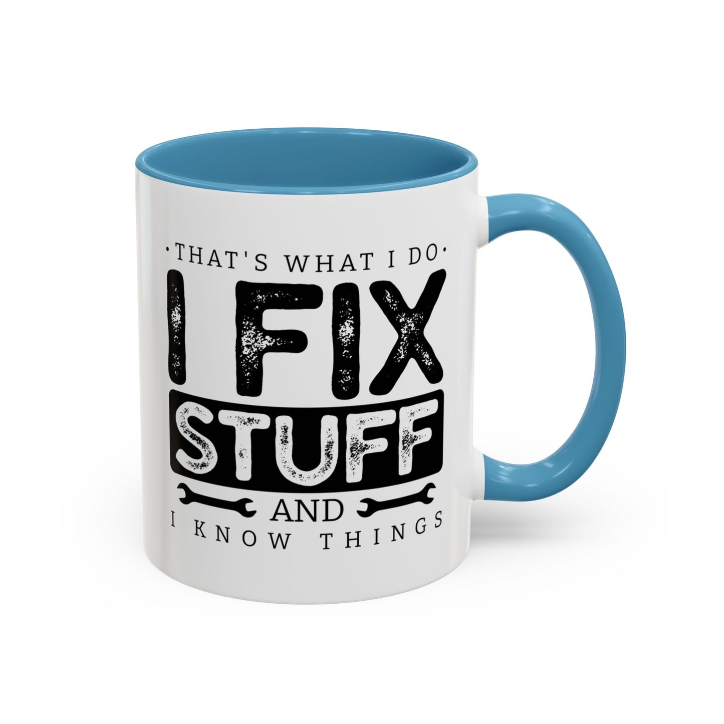 I Fix Stuff And Know Things Dad Gift 11oz 15oz Mug