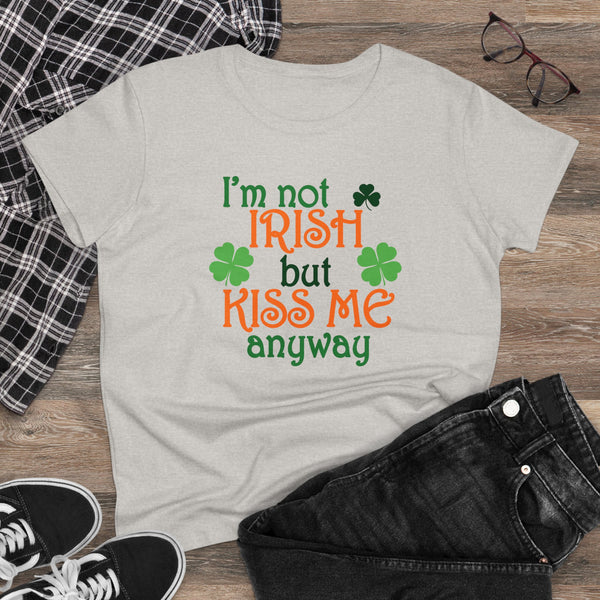 Not Irish But Kiss Me Anyway - Women's Midweight Cotton Tee