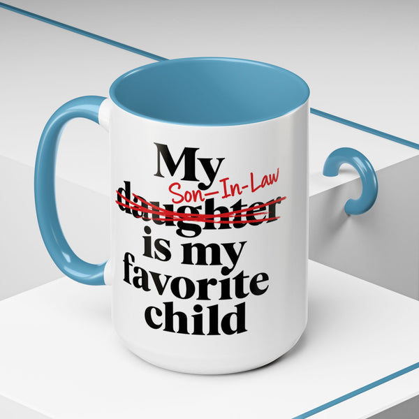 My Son-In-Law Is My Favorite Child Funny Accent Mug