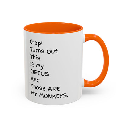 Crap This Is My Circus Those Are My Monkeys 11oz 15oz Mug
