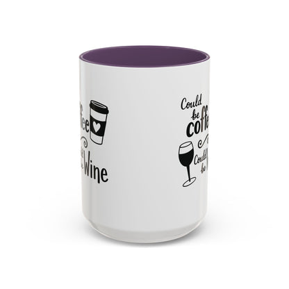 Could Be Coffee Could Be Wine Mug | Accent Coffee Mug Funy Gift Idea Co-Work Present Mom Life