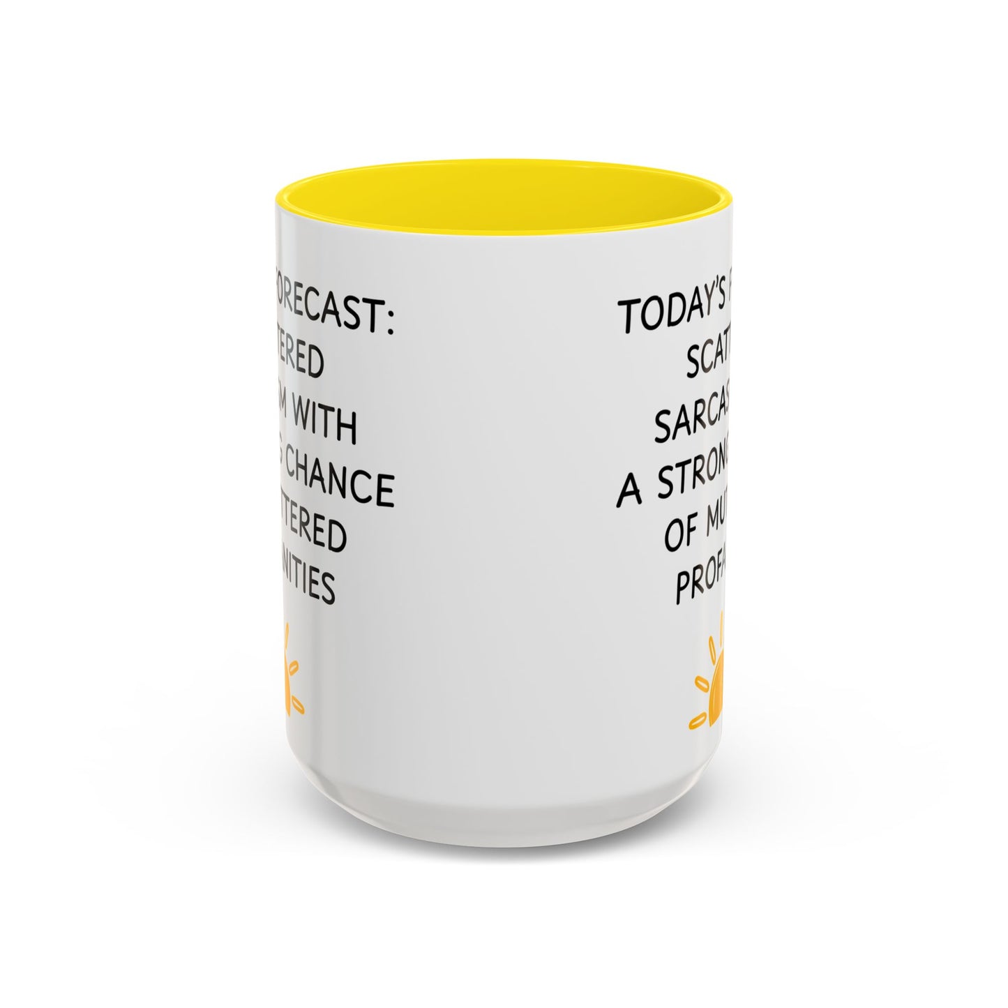 Today's Forecast Scattered Sarcasm 11oz 15oz Mug