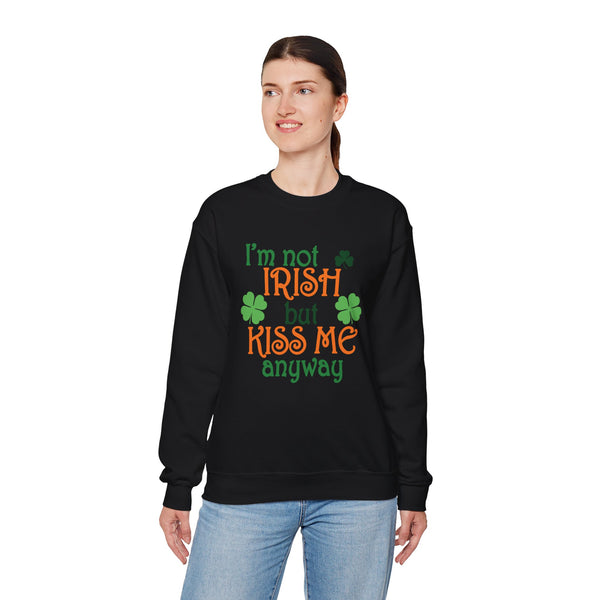 I'm Not Irish But Kiss Me Anyway Unisex Heavy Crewneck Sweatshirt