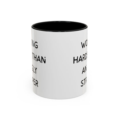 Working Harder Than An Ugly Stripper 11oz 15oz Cup Coffe Mug