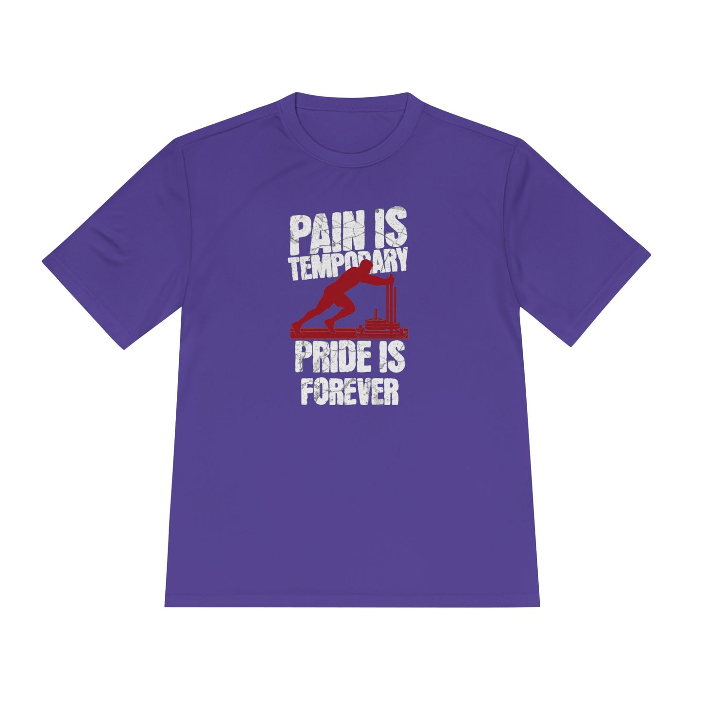 Tee Pain Is Temporary Pride Is Forever Performance Shirt