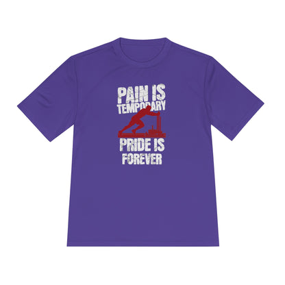 Tee Pain Is Temporary Pride Is Forever Performance Shirt