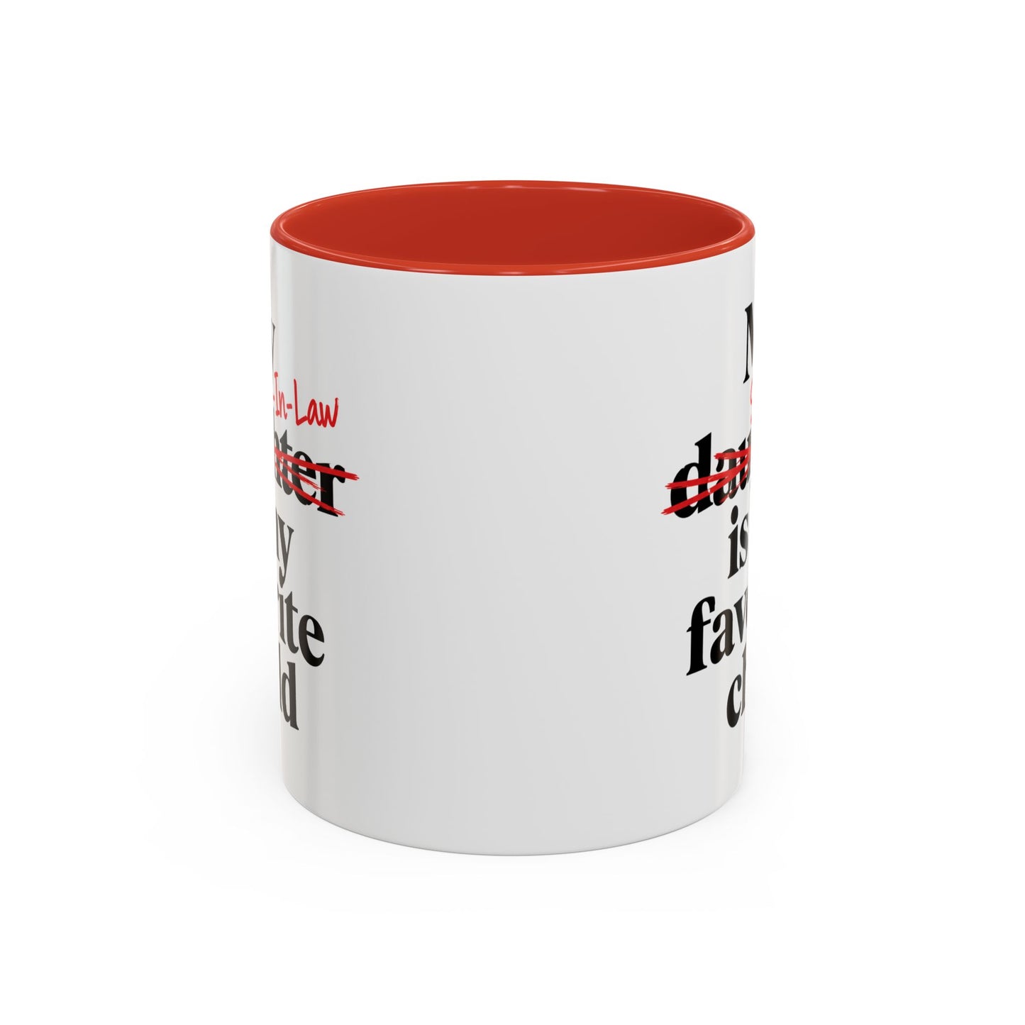 My Son-In-Law Is My Favorite Child Funny Coffee Mug Gift Accent Mug Tea 11oz & 15oz