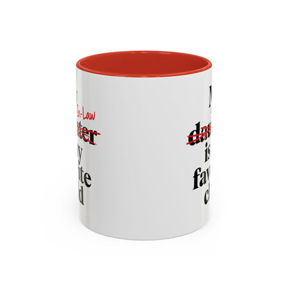 My Son-In-Law Is My Favorite Child Funny Coffee Mug Gift Accent Mug Tea 11oz & 15oz