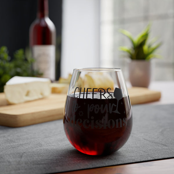 Stemless Wine Glass, Cheers to Pour Decisions, Glass, 11.75oz Stemless, Funny Quote Wine Glass