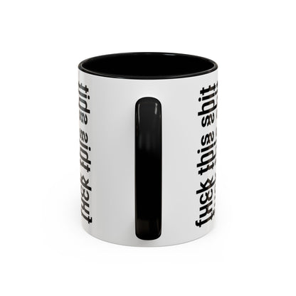 F*ck This Sh*t Hidden Message - Ceramic Mug