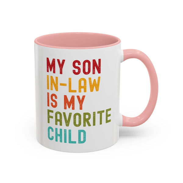 My Son In Law Is My Favorite Child Funny Mug