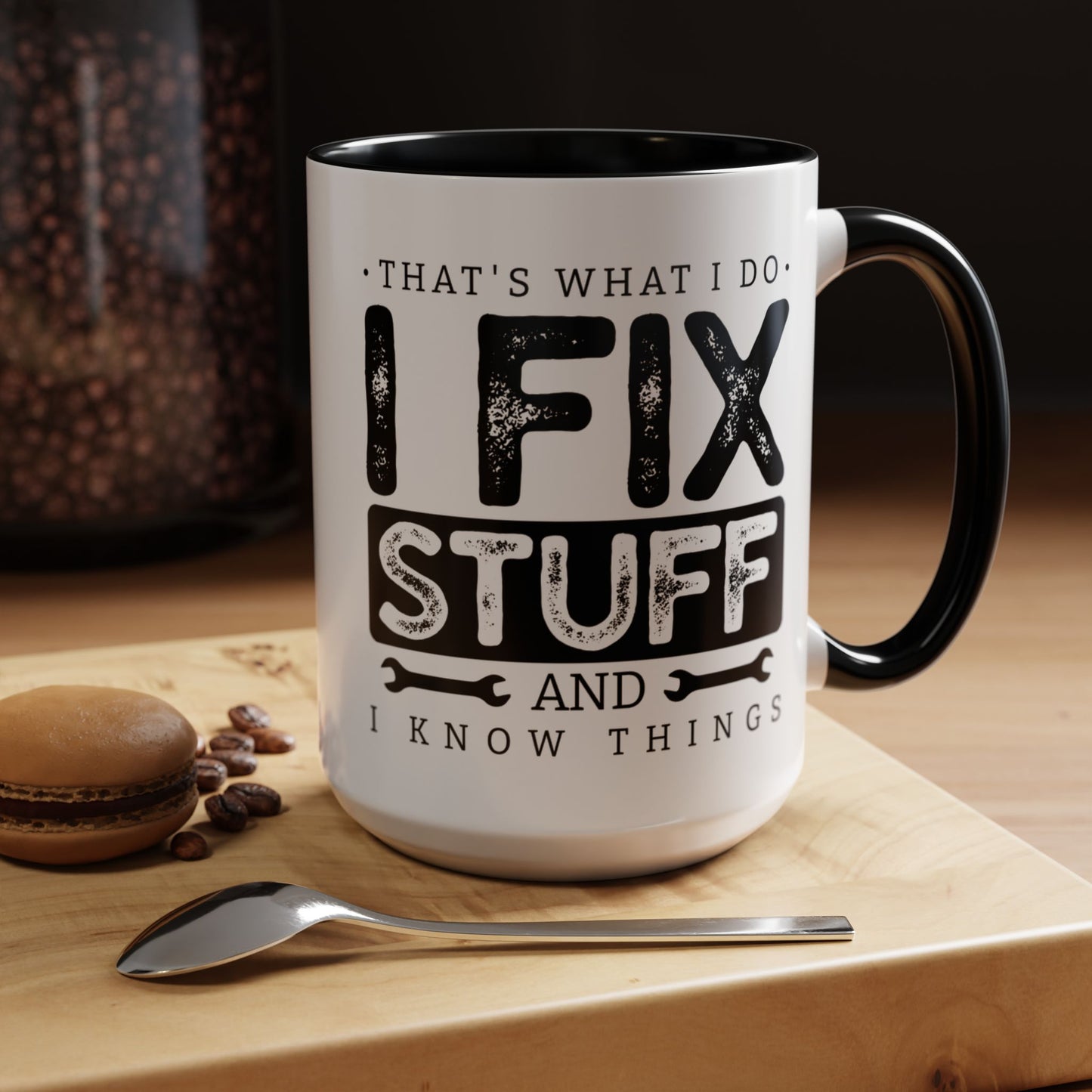 I Fix Stuff And Know Things Dad Gift 11oz 15oz Mug