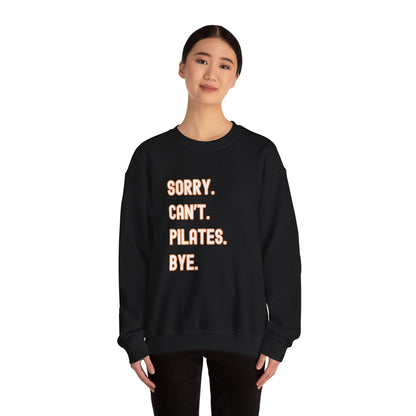 Pilates Funny Women's Sweatshirt - Sorry Can’t Pilates Bye Soft Crewneck Pullover - Cozy Workout & Loungewear Gift