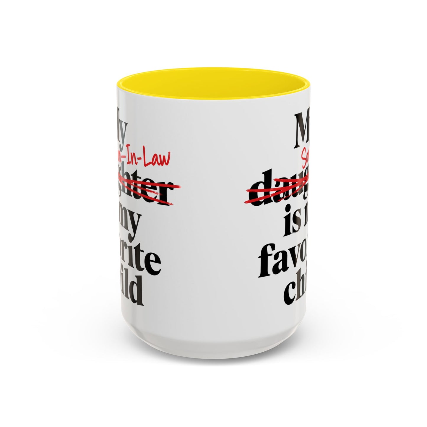 My Son-In-Law Is My Favorite Child Funny Coffee Mug Gift Accent Mug Tea 11oz & 15oz