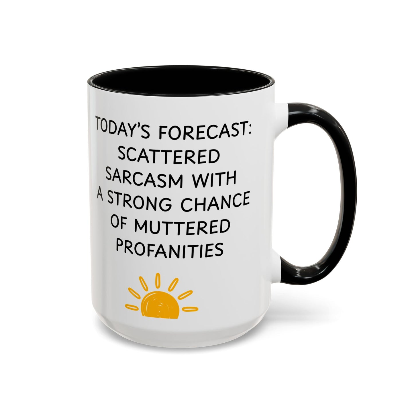 Today's Forecast Scattered Sarcasm 11oz 15oz Mug