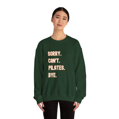 Pilates Funny Women's Sweatshirt - Sorry Can’t Pilates Bye Soft Crewneck Pullover - Cozy Workout & Loungewear Gift