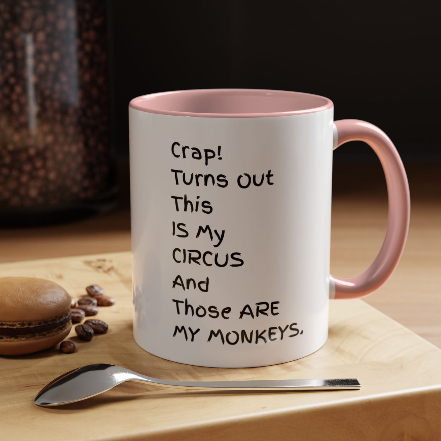 Crap This Is My Circus Those Are My Monkeys 11oz 15oz Mug