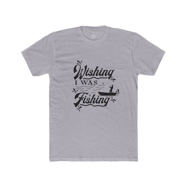 Wishing I Was Fishing Cotton Crew Tee Mens TShirt Fishing Themed