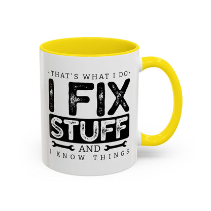 I Fix Stuff And Know Things Dad Gift 11oz 15oz Mug