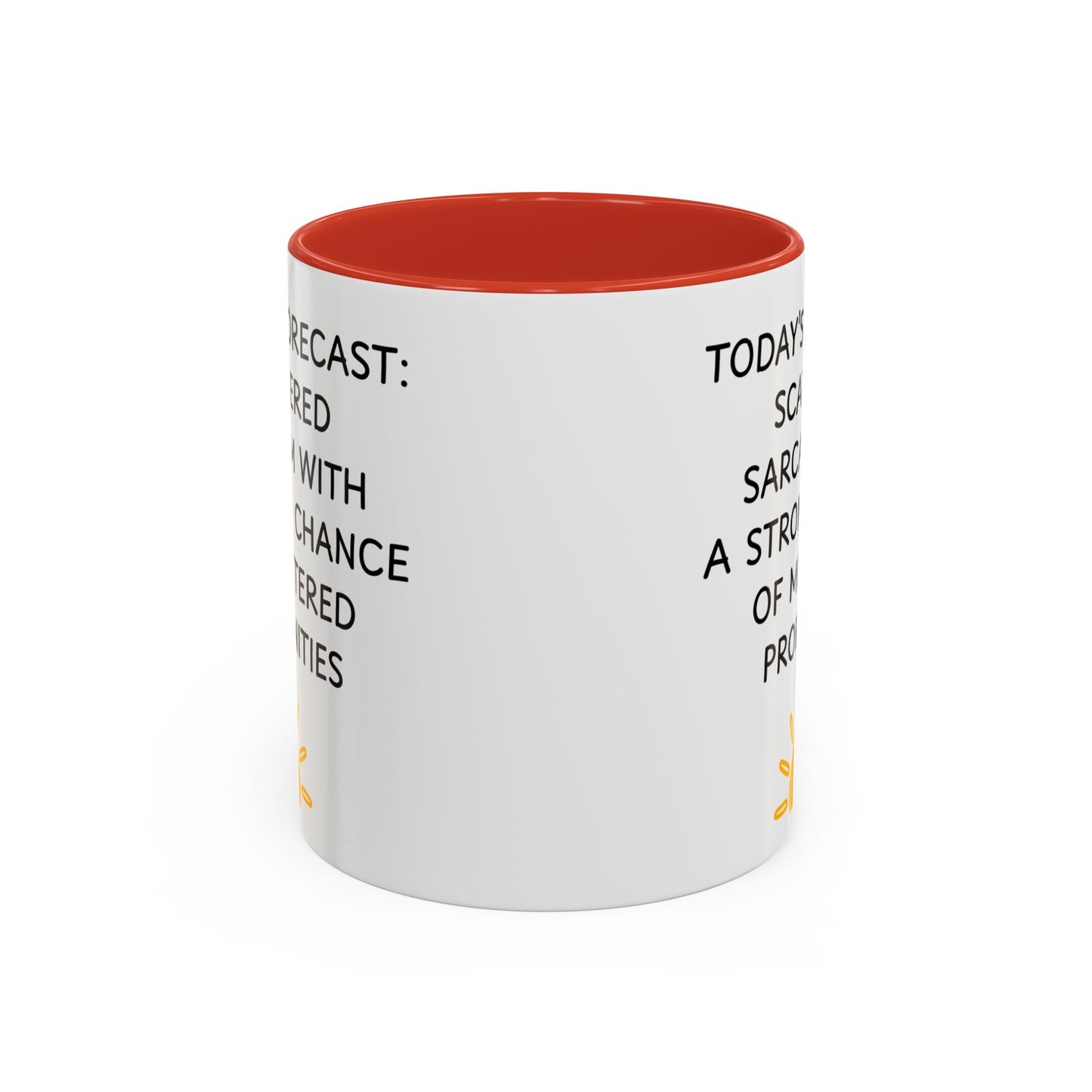 Today's Forecast Scattered Sarcasm 11oz 15oz Mug