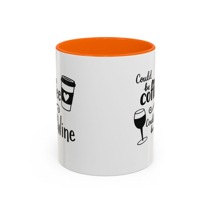 Could Be Coffee Could Be Wine Mug | Accent Coffee Mug Funy Gift Idea Co-Work Present Mom Life