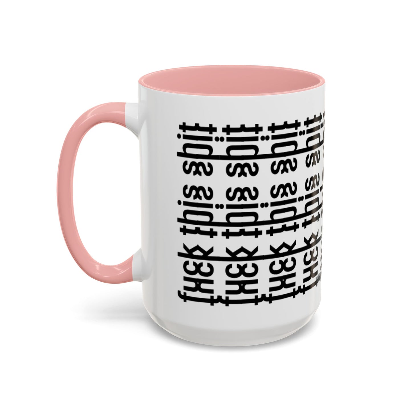 F*ck This Sh*t Hidden Message - Ceramic Mug