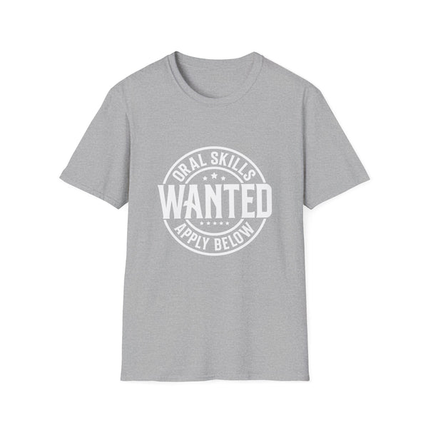 Oral Skills Wanted T-Shirt – Funny Graphic Tee for Men & Women, Sarcastic Slogan Shirt, Soft Cotton, Casual Streetwear