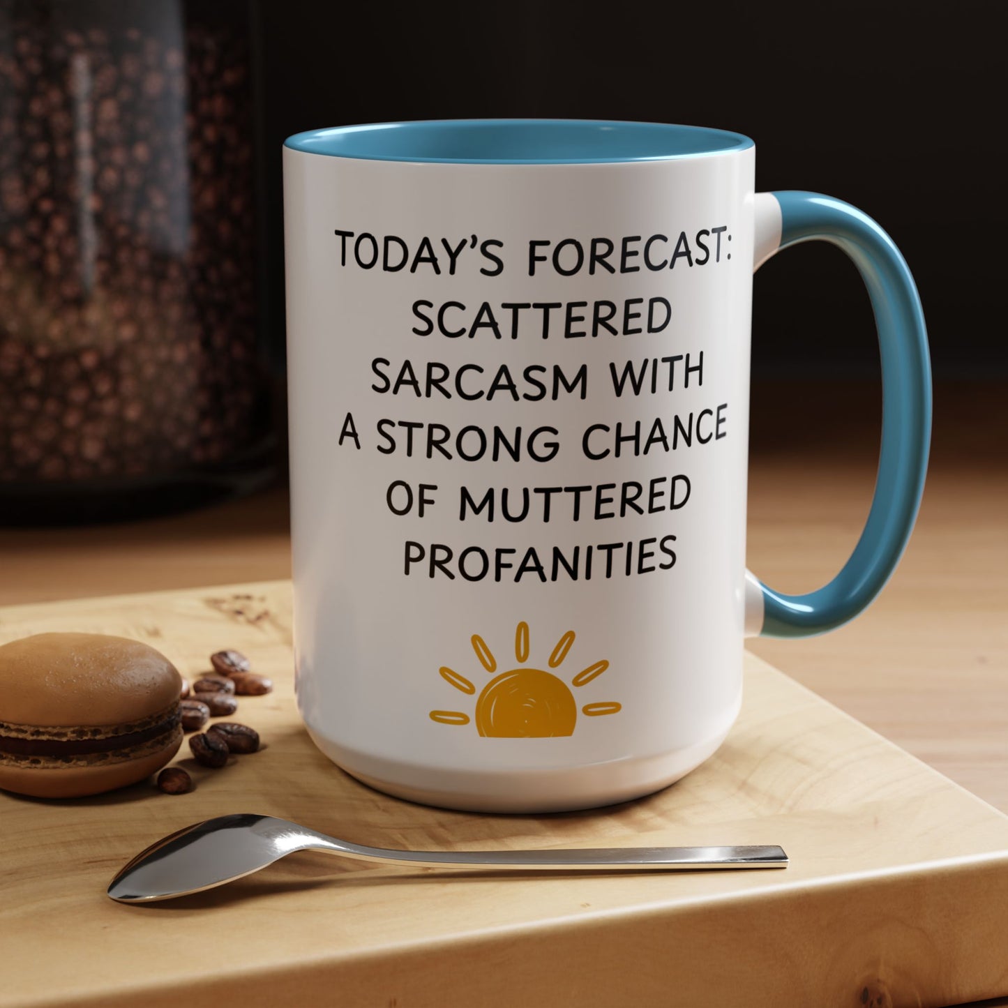 Today's Forecast Scattered Sarcasm 11oz 15oz Mug