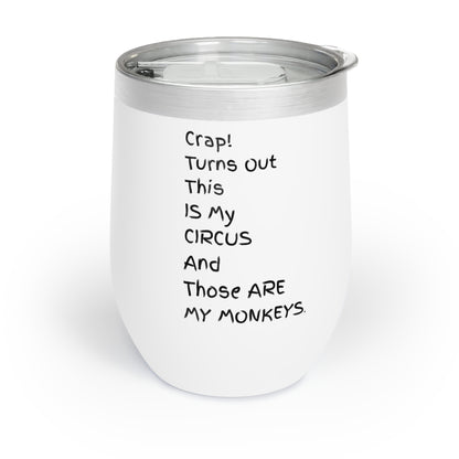 Crap This Is My Circus Insulated Wine Tumbler