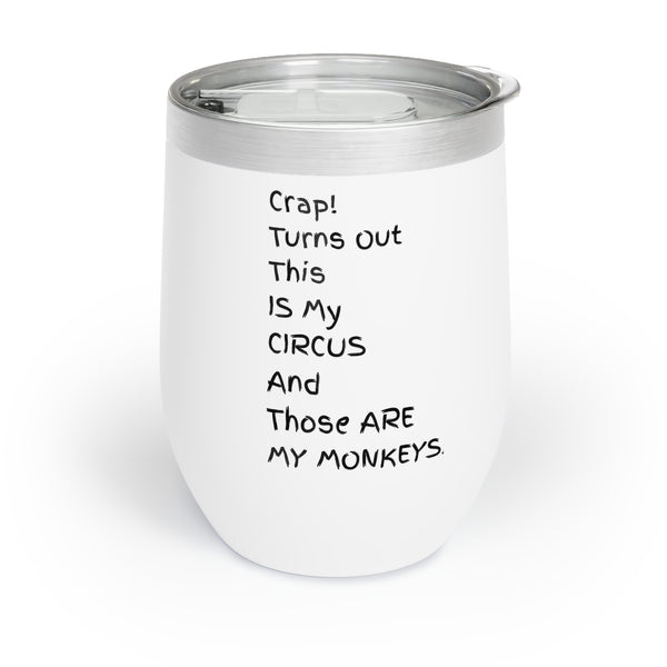 Crap This Is My Circus Insulated Wine Tumbler