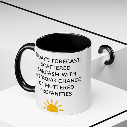 Today's Forecast Scattered Sarcasm 11oz 15oz Mug