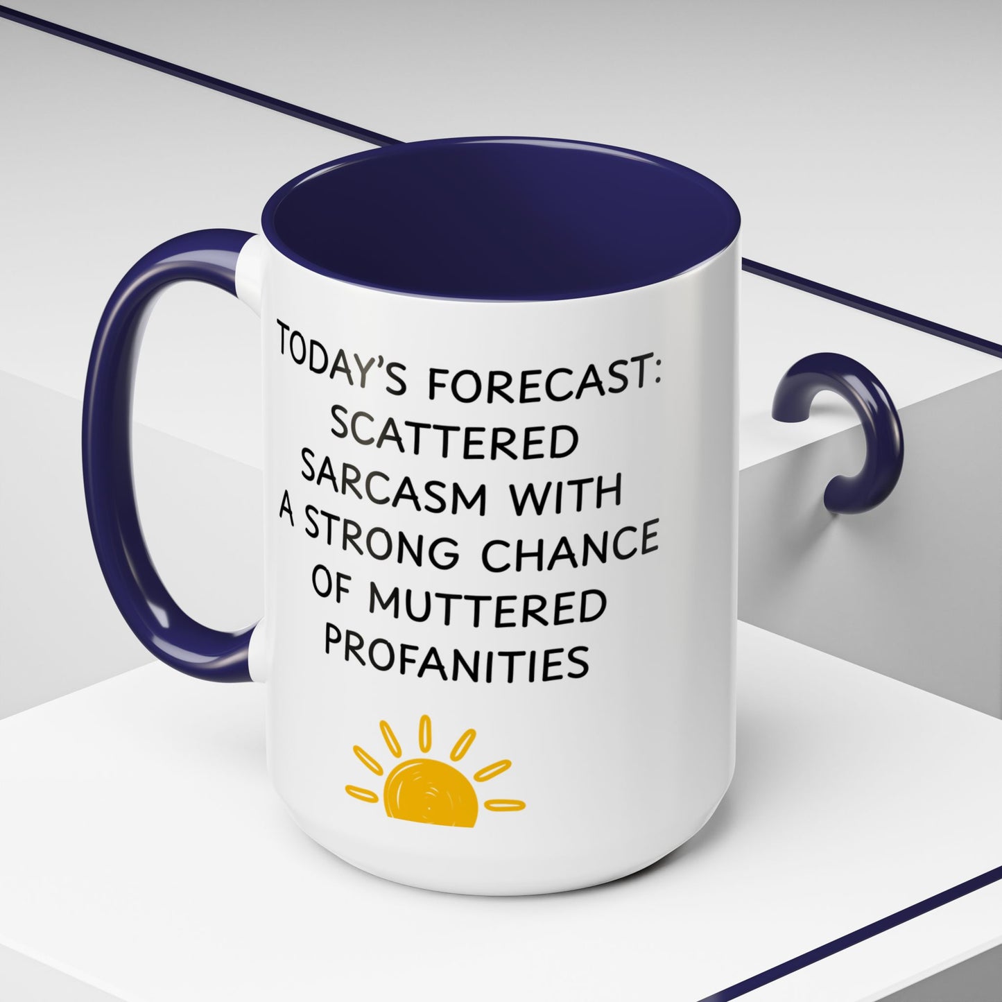 Today's Forecast Scattered Sarcasm 11oz 15oz Mug
