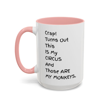 Crap This Is My Circus Those Are My Monkeys 11oz 15oz Mug